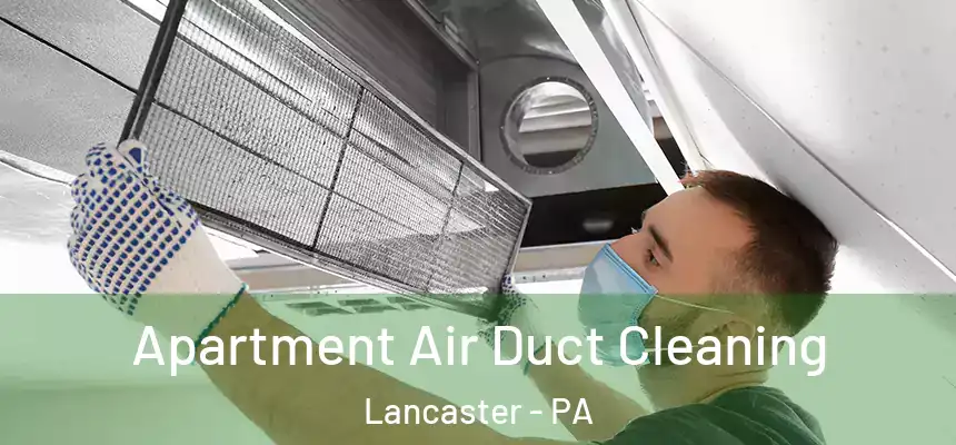  Apartment Air Duct Cleaning Lancaster - PA